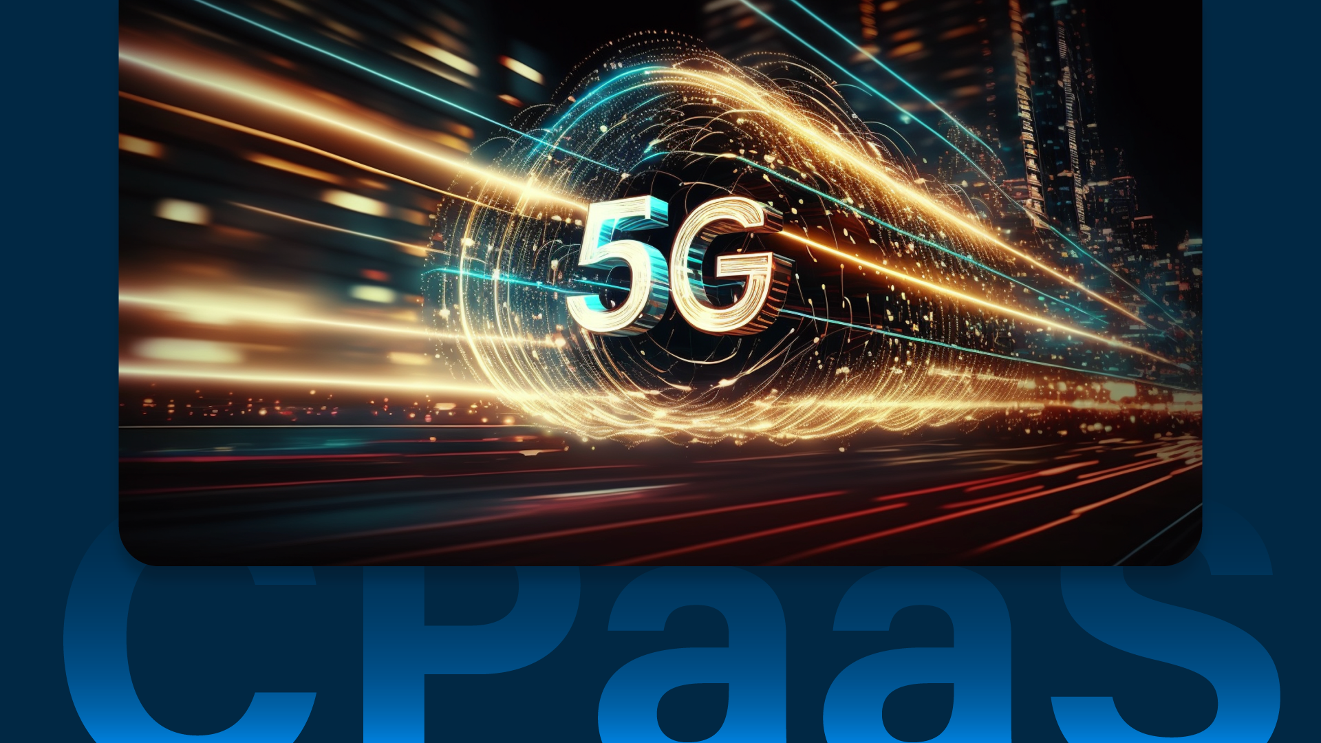 CPaaS and 5G